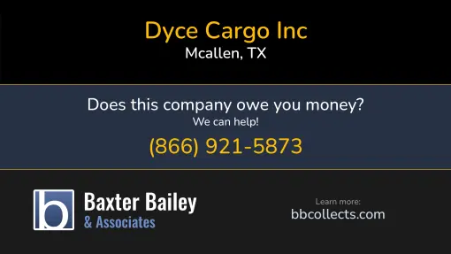 Updated Profile & Contacts for Dyce Cargo Inc. DOT: 4194854  MC: 1617222.   Located in Mcallen, TX 78501 US. 